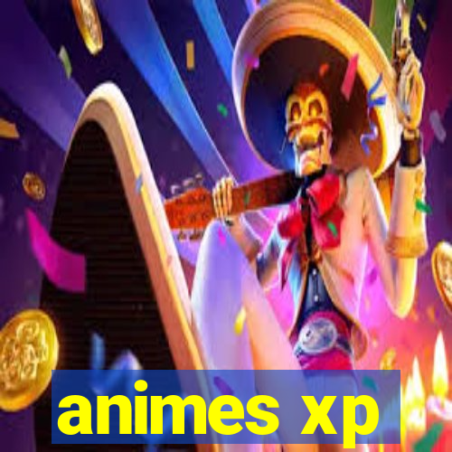 animes xp